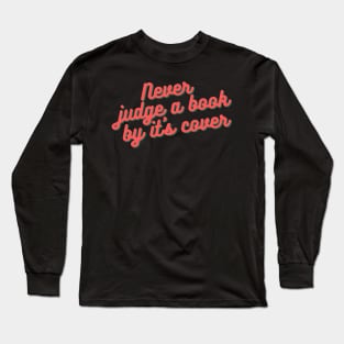 Never judge a book by it's cover Long Sleeve T-Shirt